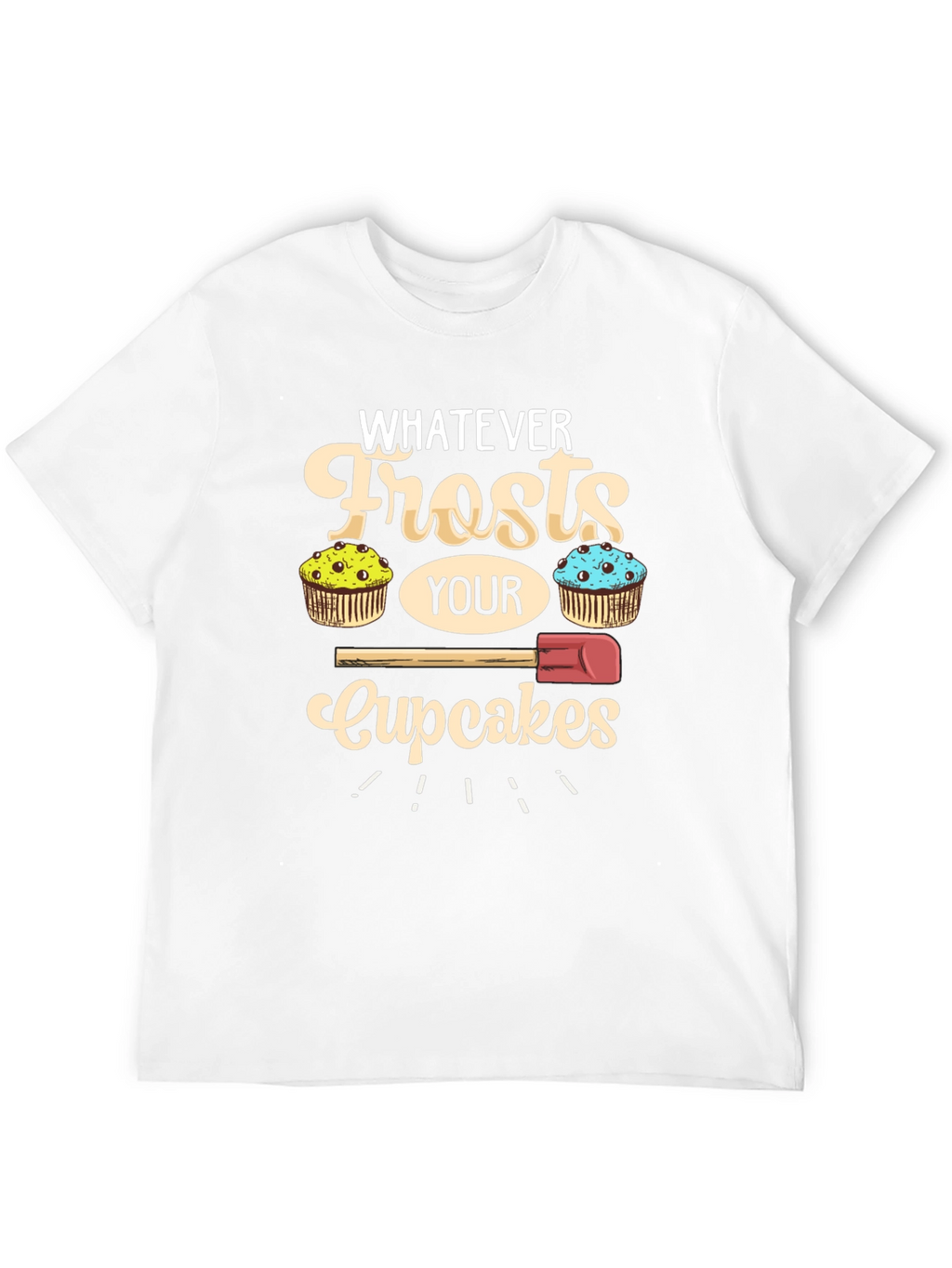 Whatever Frosts Your Cupcakes Graphic Tee