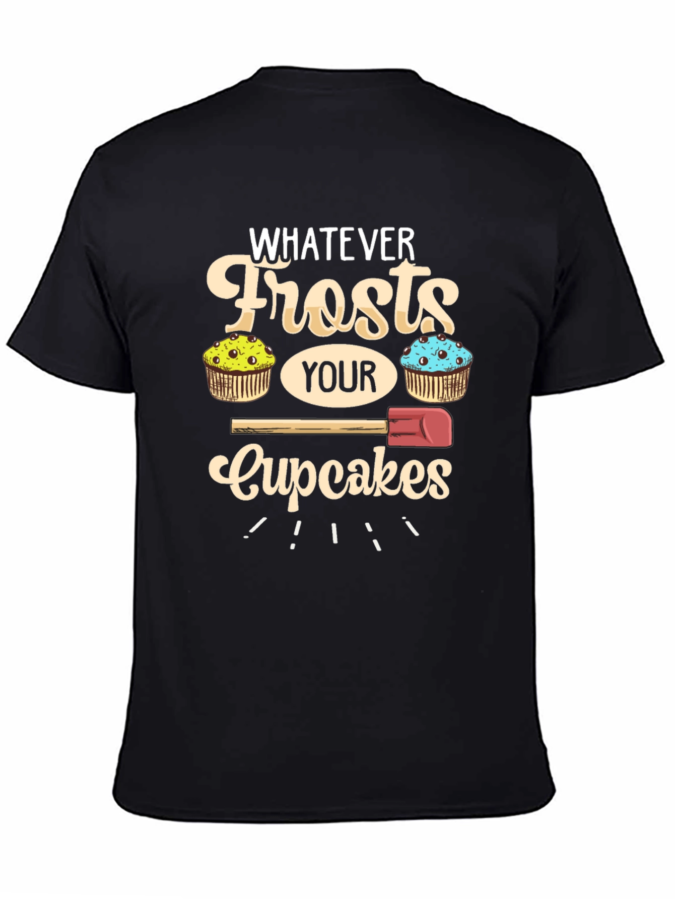 Whatever Frosts Your Cupcakes Graphic Tee