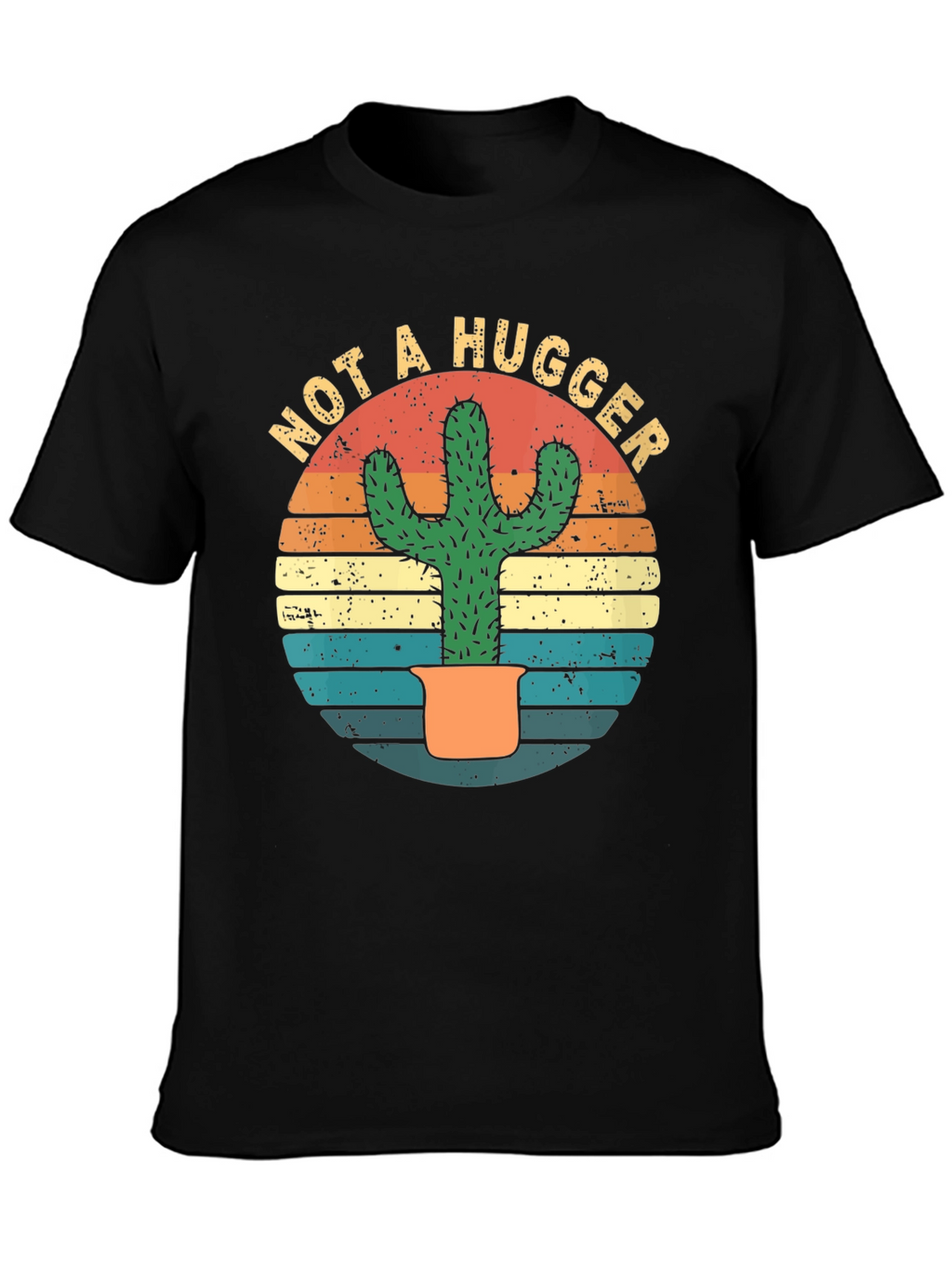 Not a Hugger Cactus T-Shirt - Funny Graphic Tee