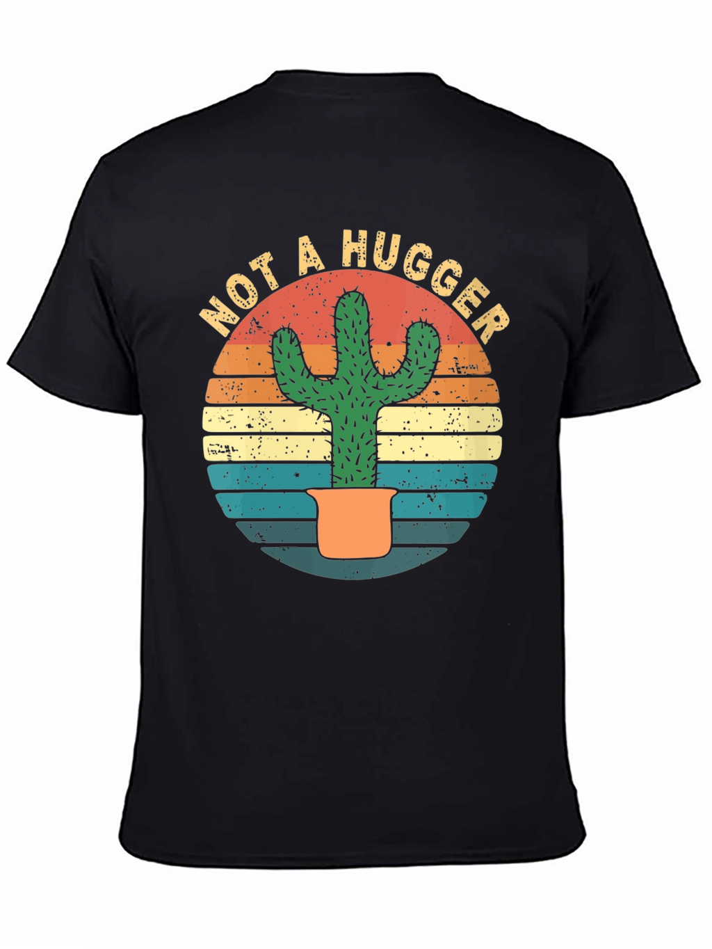 Not a Hugger Cactus T-Shirt - Funny Graphic Tee