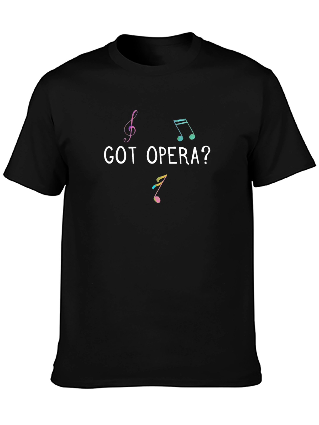 Got Opera? Graphic T-Shirt - Music Lover Tee