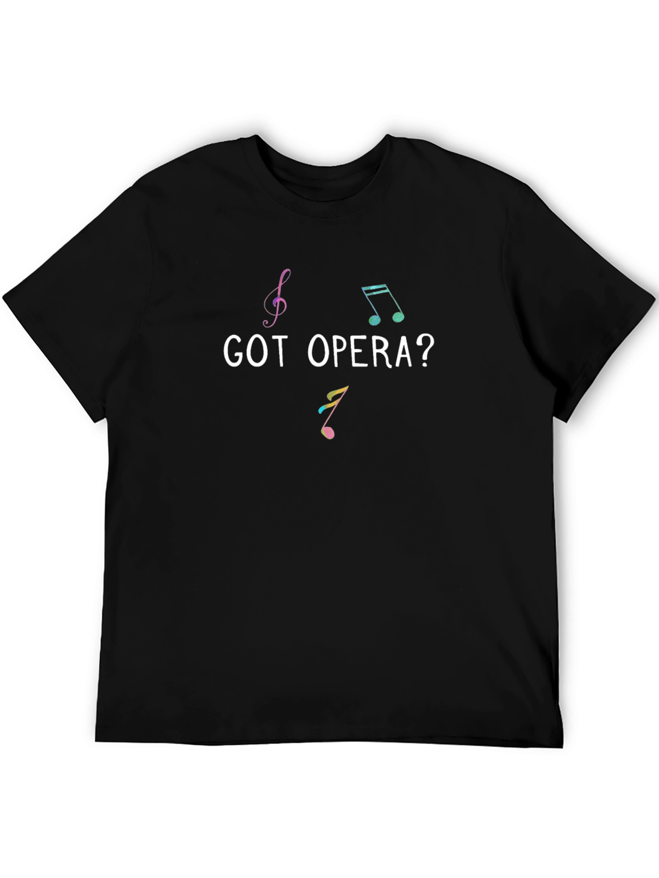 Got Opera? Graphic T-Shirt - Music Lover Tee