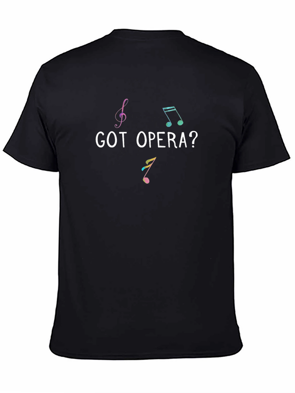 Got Opera? Graphic T-Shirt - Music Lover Tee