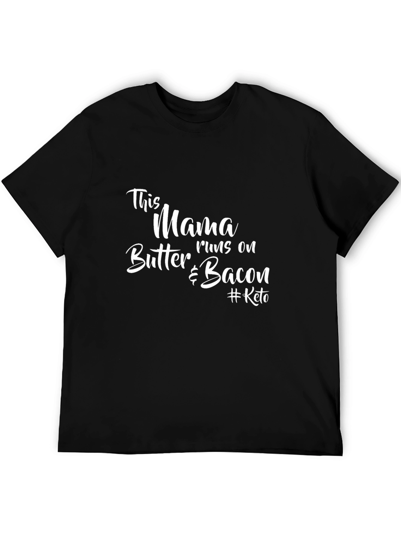 This Mama Runs on Butter & Bacon T-Shirt