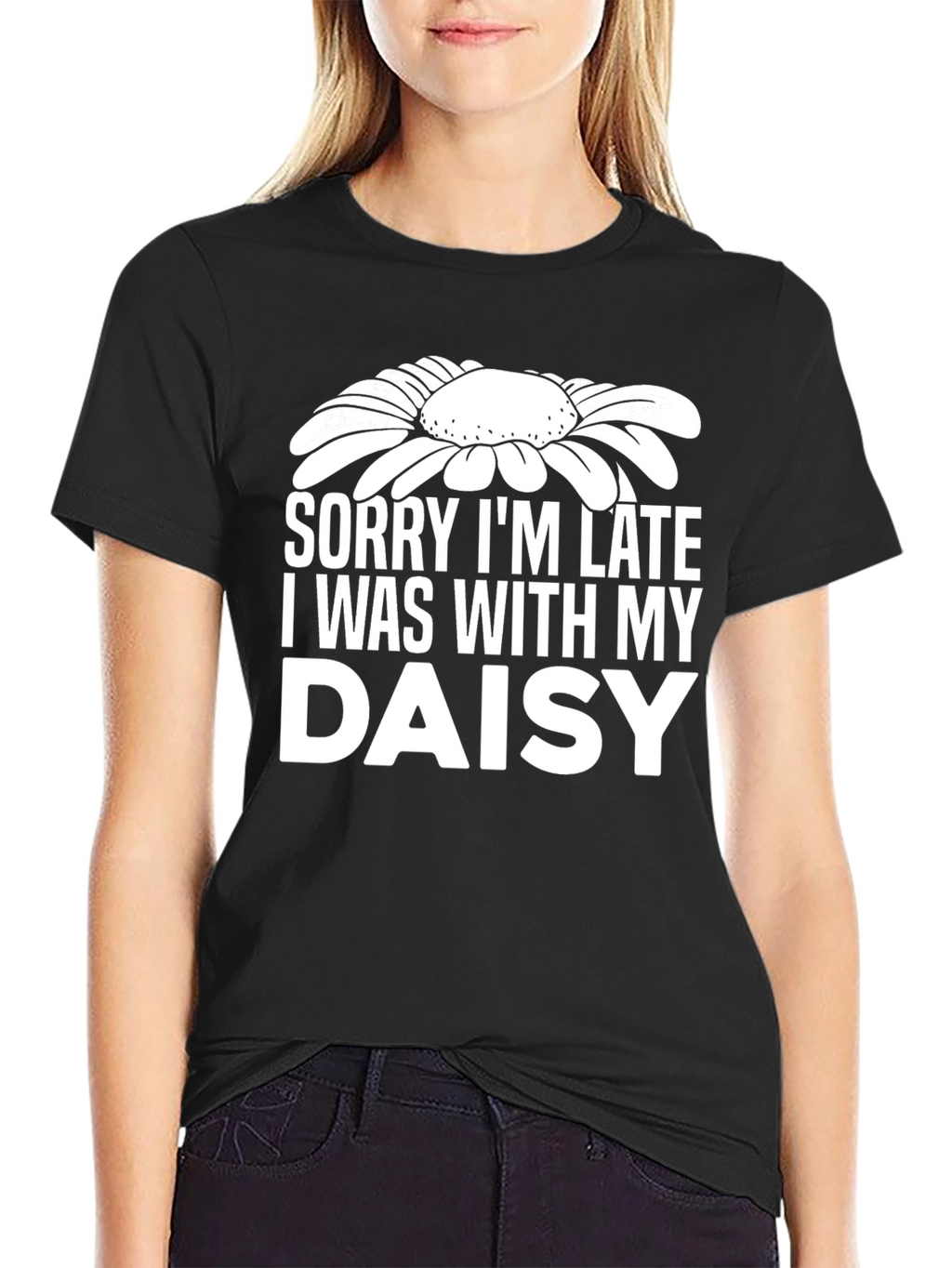 Sorry Im Late Daisy Graphic T-Shirt
