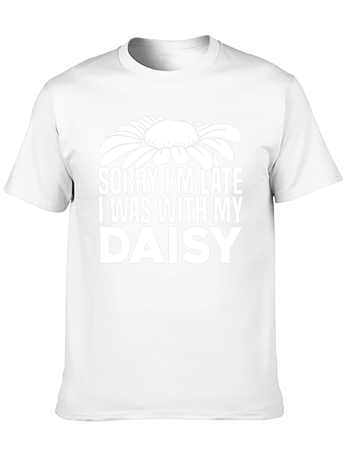 Sorry Im Late Daisy Graphic T-Shirt