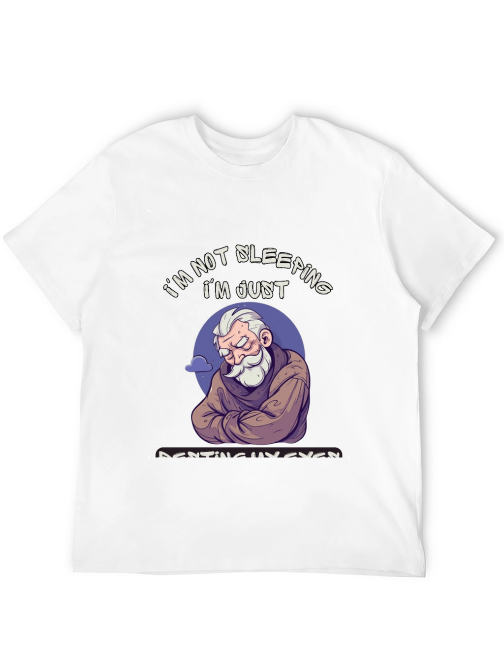 Im Not Sleeping T-Shirt - Funny Resting Eyes Tee