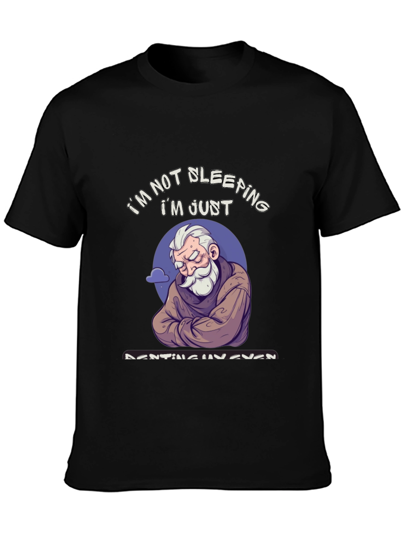 Im Not Sleeping T-Shirt - Funny Resting Eyes Tee
