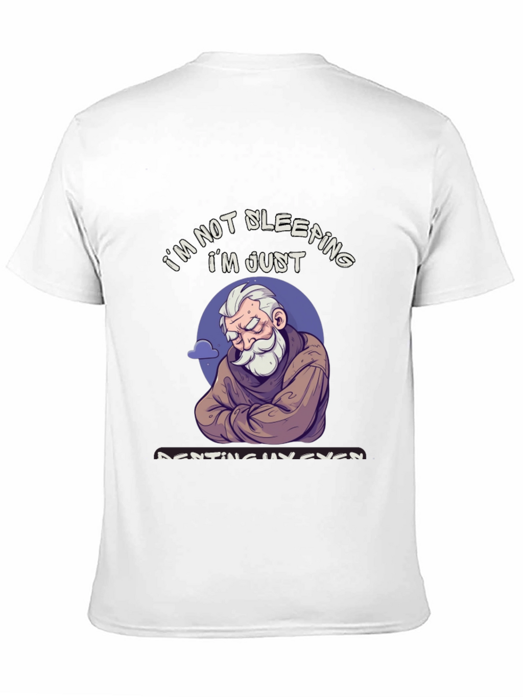 Im Not Sleeping T-Shirt - Funny Resting Eyes Tee