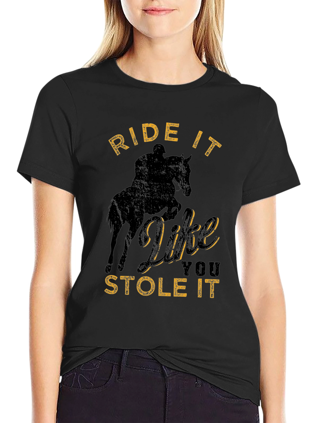 Ride It Like You Stole It T-Shirt