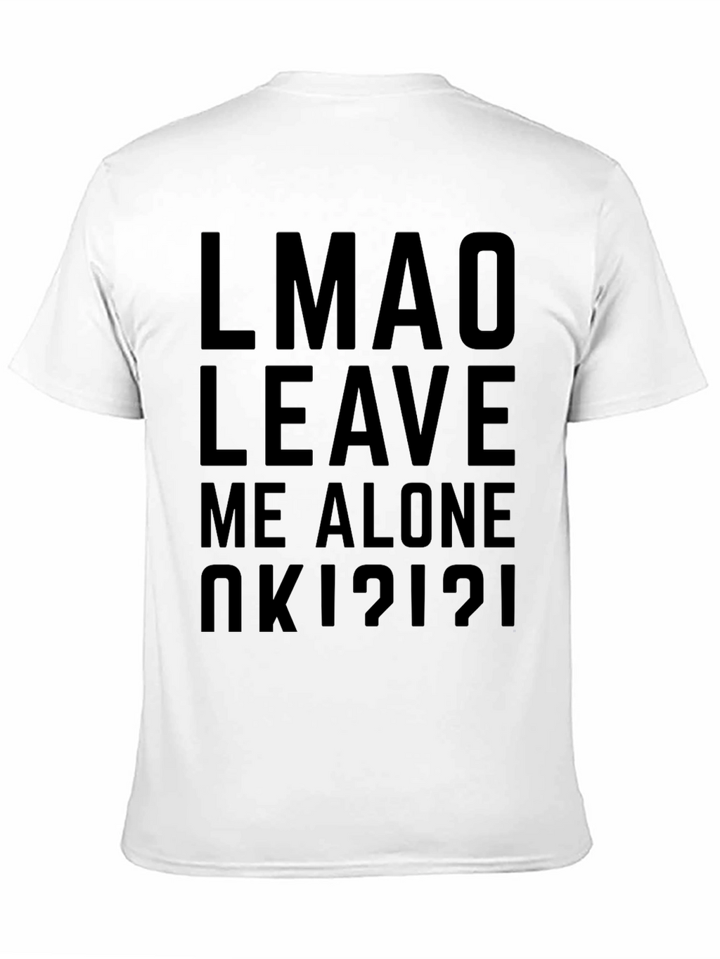 LMAO Leave Me Alone Graphic Tee