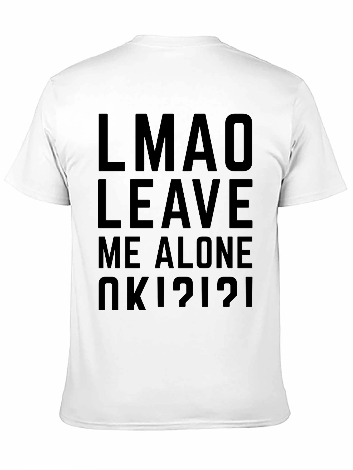 LMAO Leave Me Alone Graphic Tee