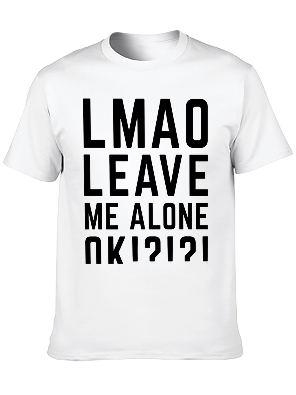 LMAO Leave Me Alone Graphic Tee