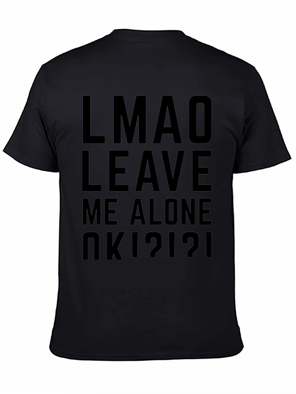 LMAO Leave Me Alone Graphic Tee