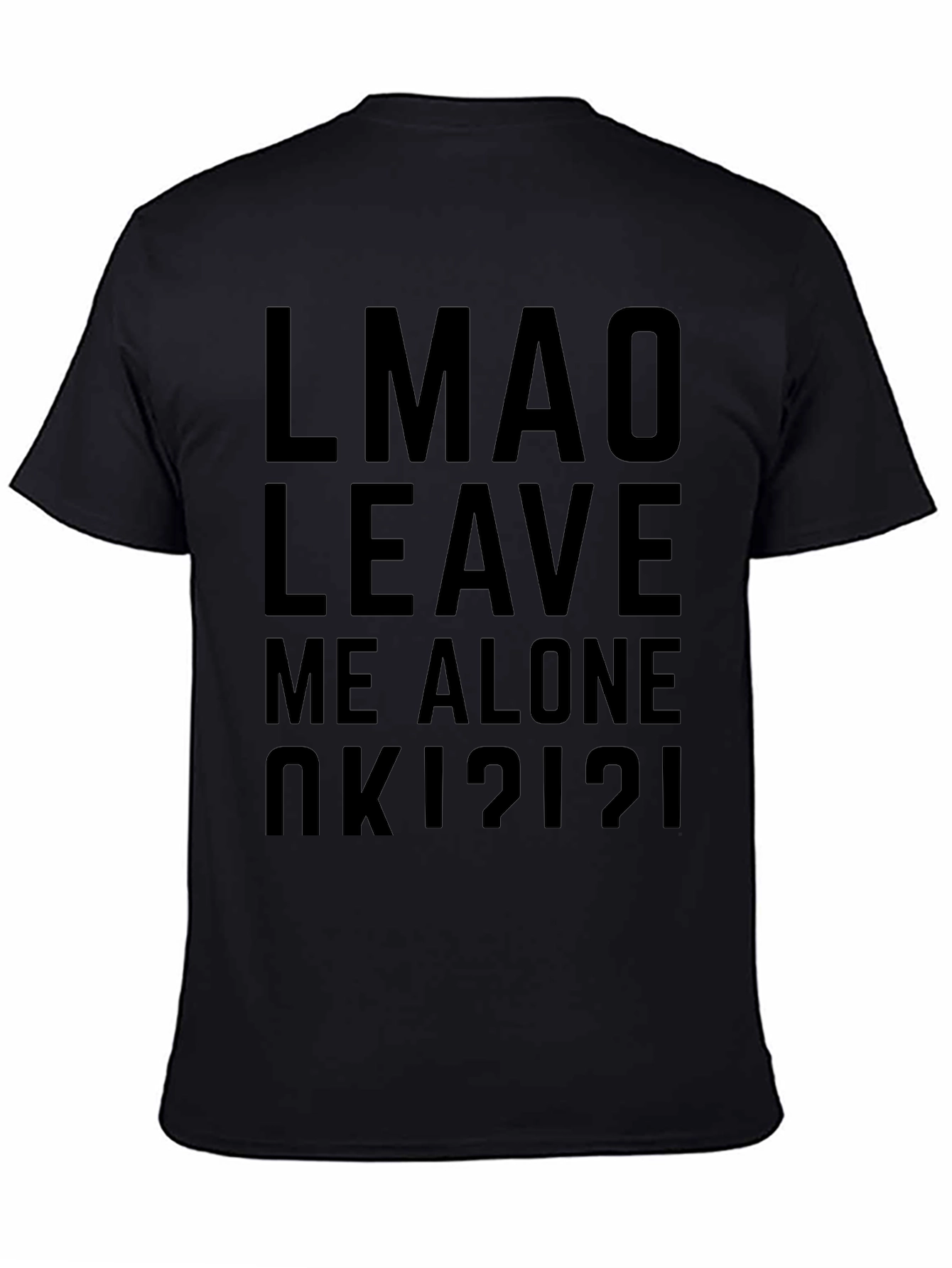 LMAO Leave Me Alone Graphic Tee
