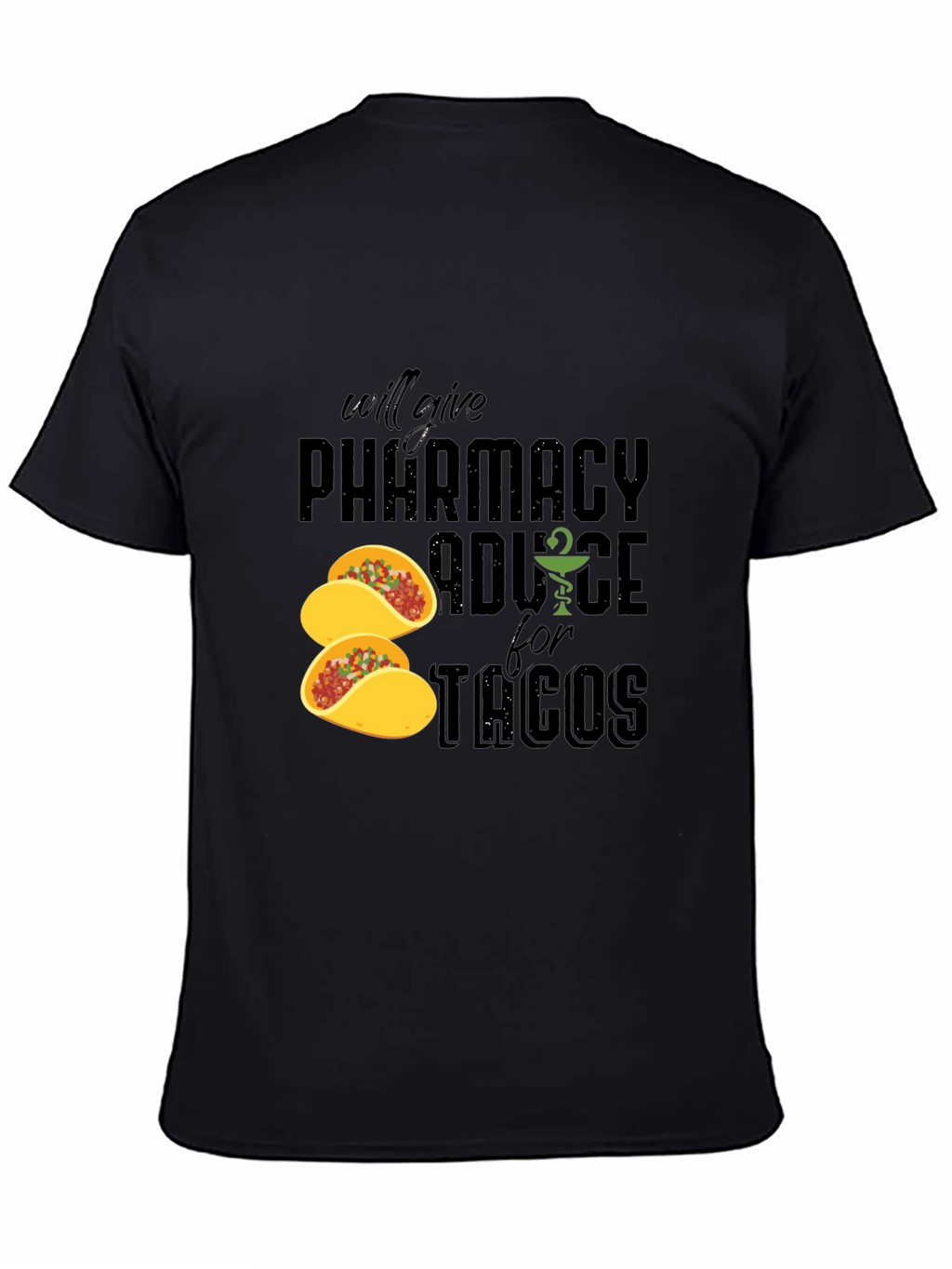 Pharmacy Advice for Tacos Graphic Tee