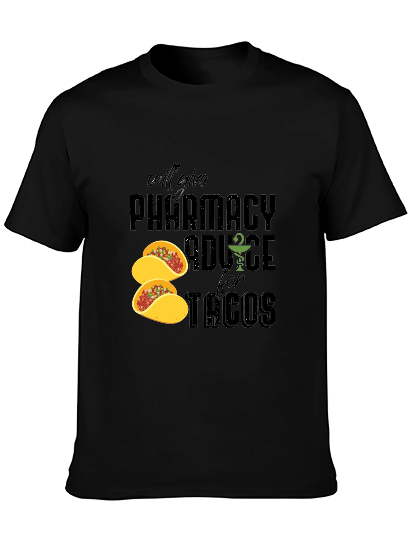 Pharmacy Advice for Tacos Graphic Tee
