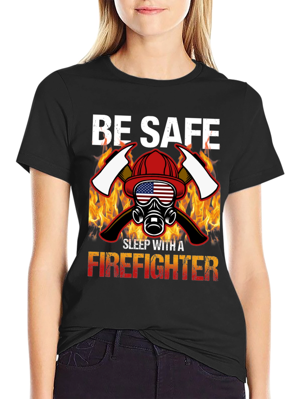 Be Safe Sleep With A Firefighter Black T-Shirt