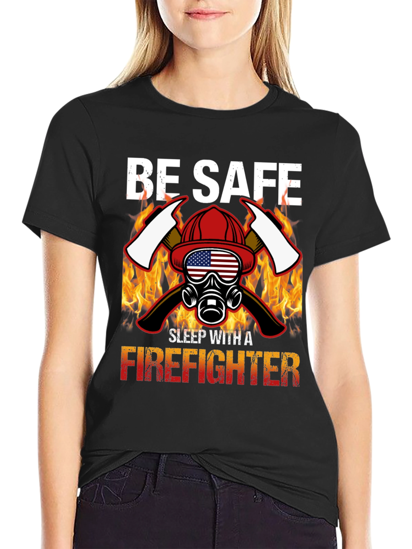 Be Safe Sleep With A Firefighter Black T-Shirt