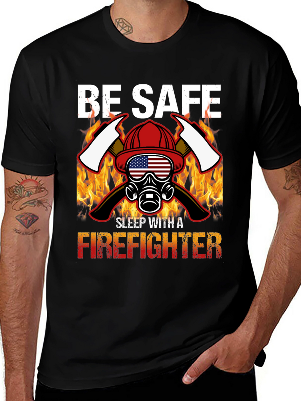 Be Safe Sleep With A Firefighter Black T-Shirt