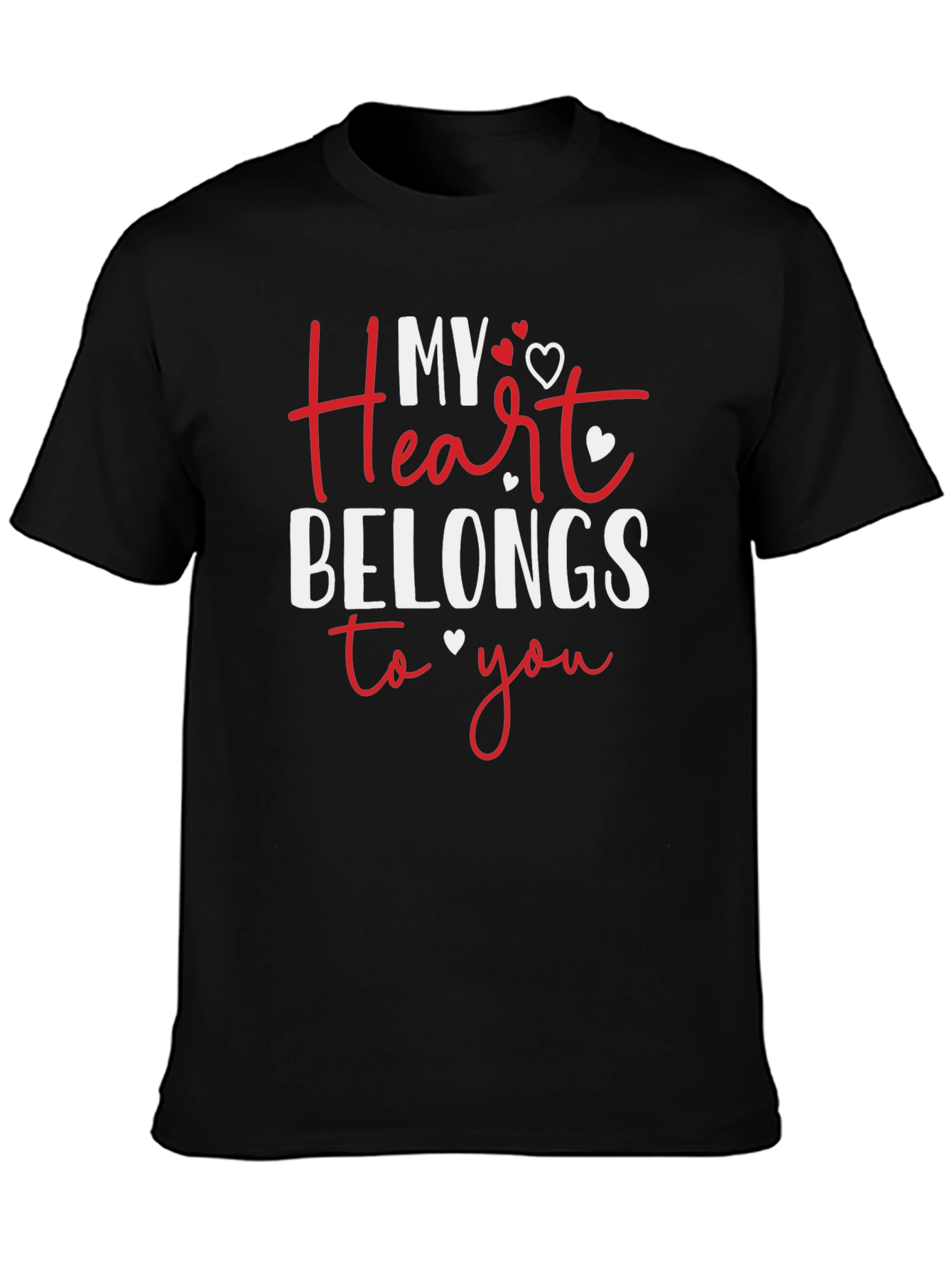 My Heart Belongs to You Valentines Day T-Shirt