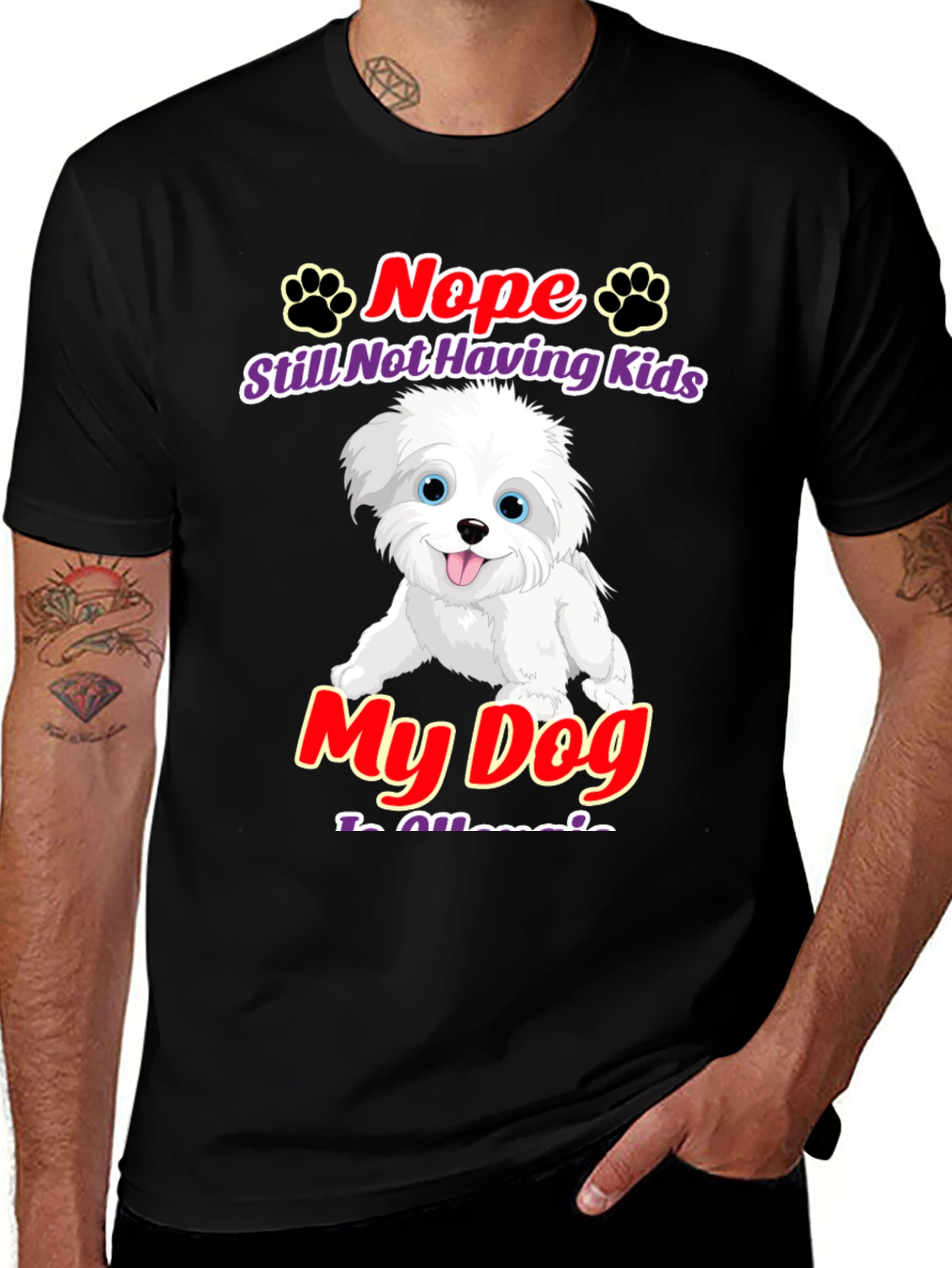 Nope Still Not Having Kids My Dog Is Allergic T-Shirt