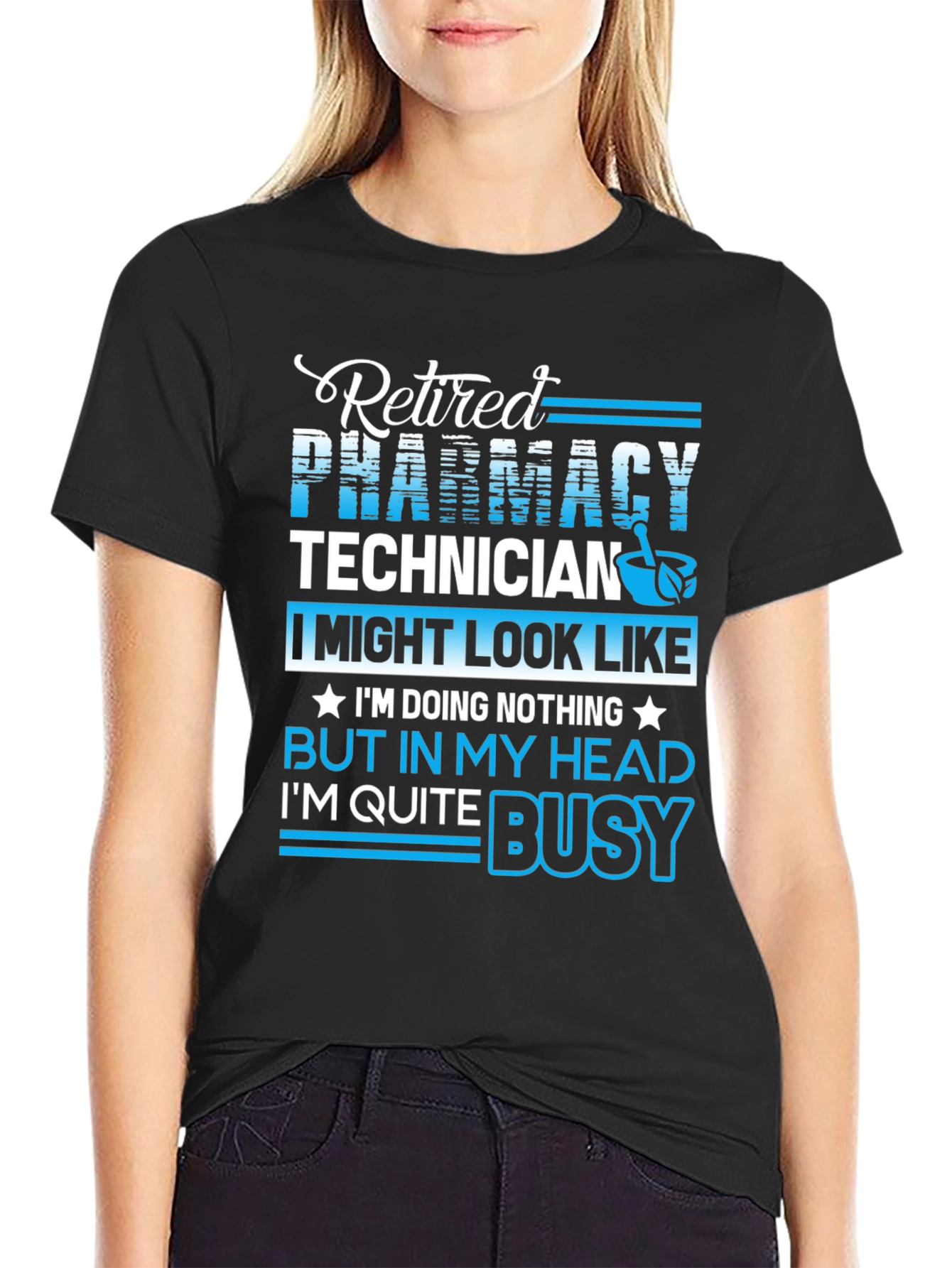Retired Pharmacy Technician T-Shirt - Busy in My Head
