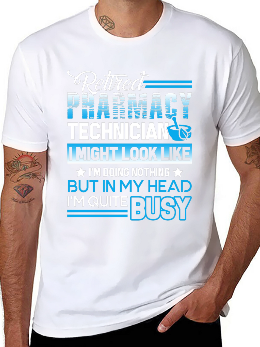 Retired Pharmacy Technician T-Shirt - Busy in My Head