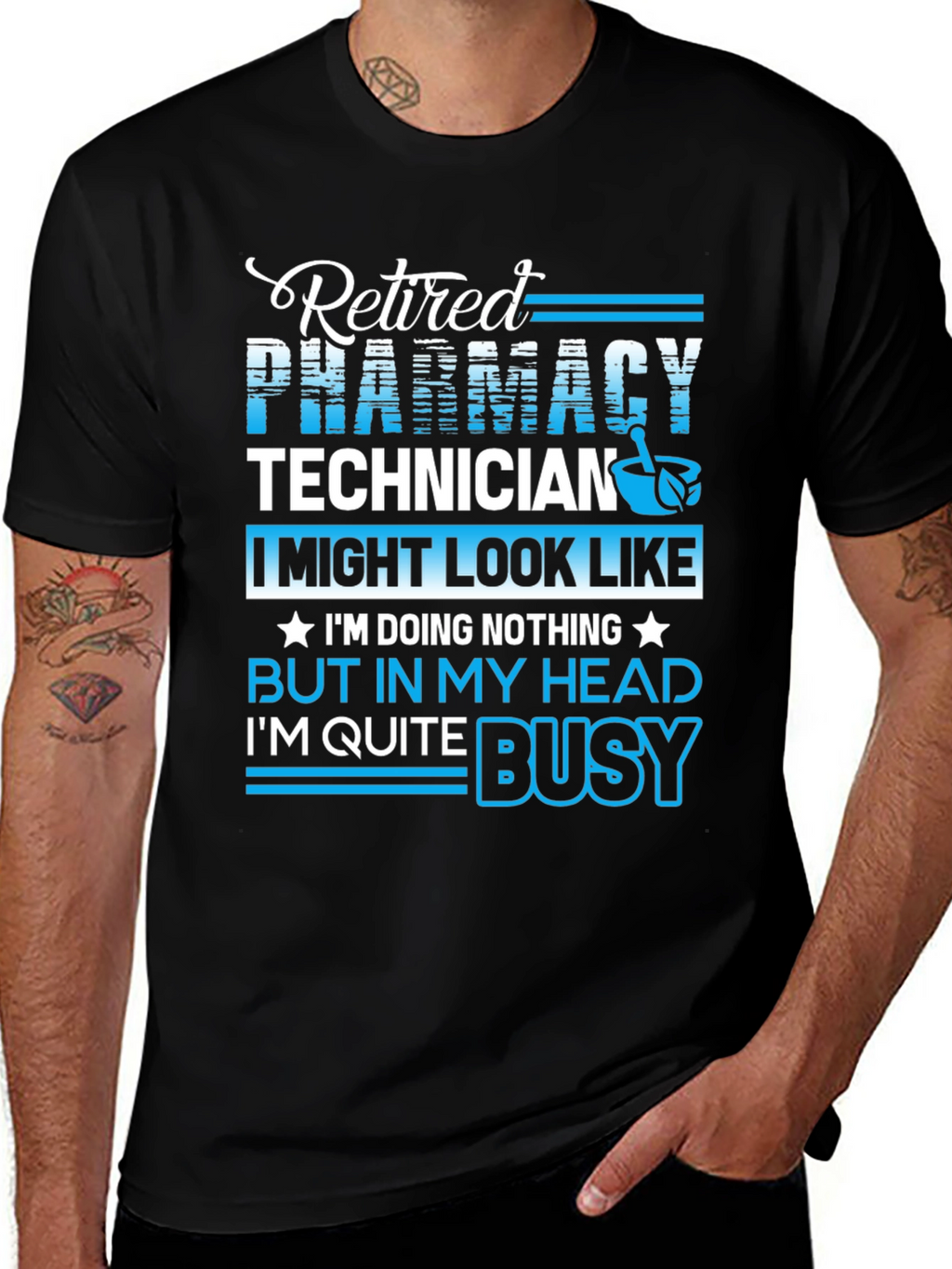 Retired Pharmacy Technician T-Shirt - Busy in My Head