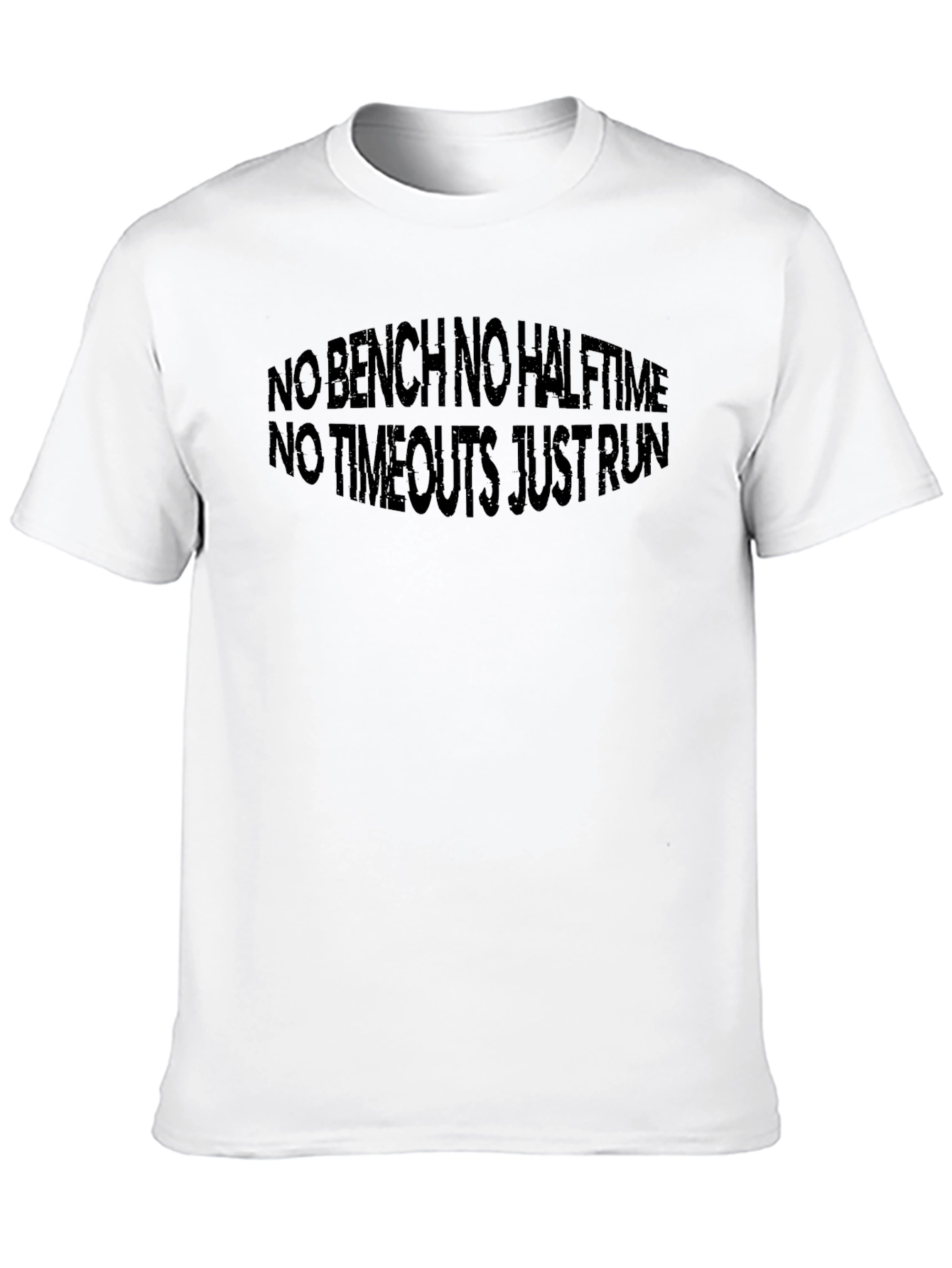 No Bench No Halftime T-Shirt - Run