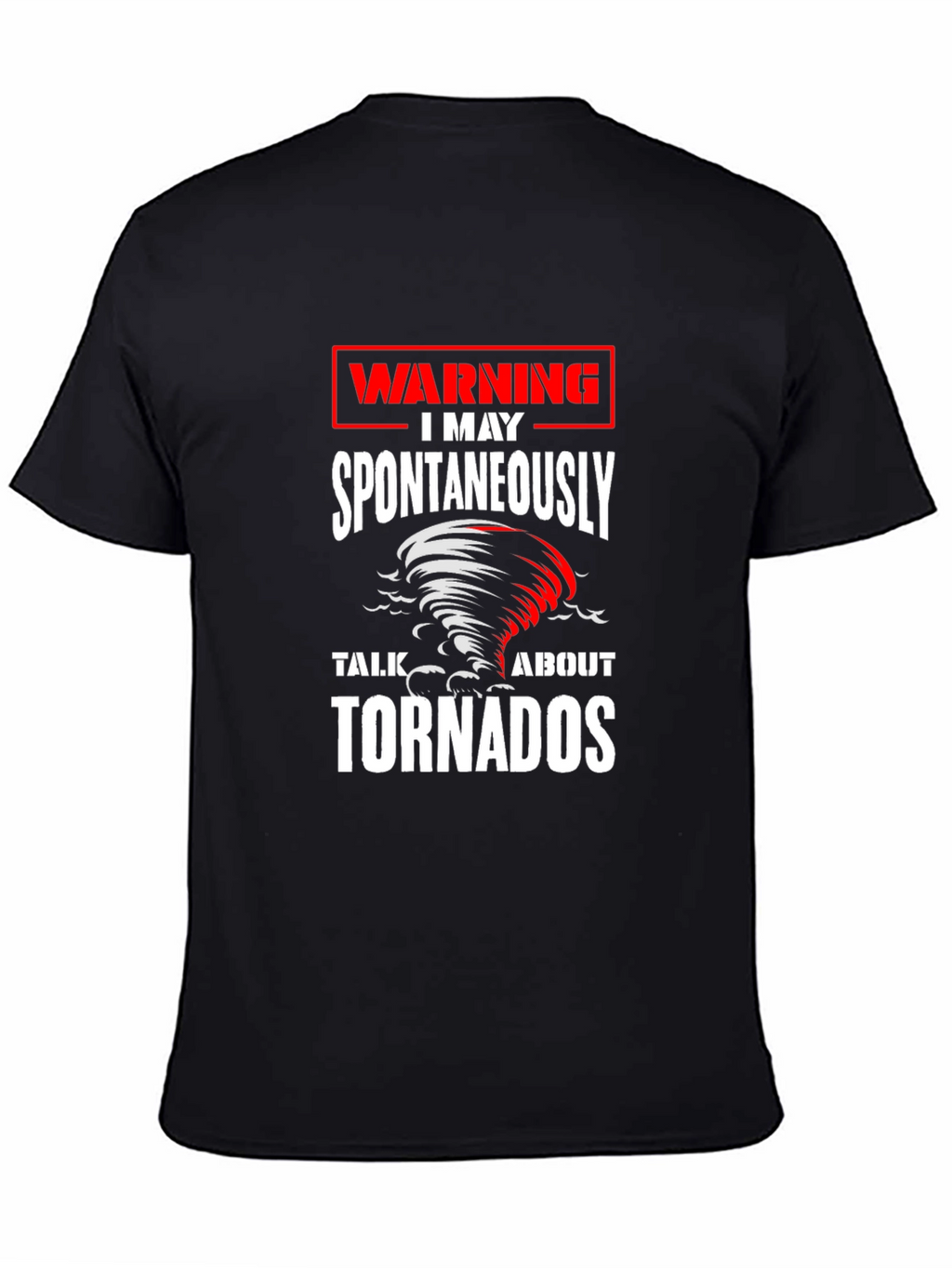 Warning May Spontaneously Talk About Tornadoes T-Shirt