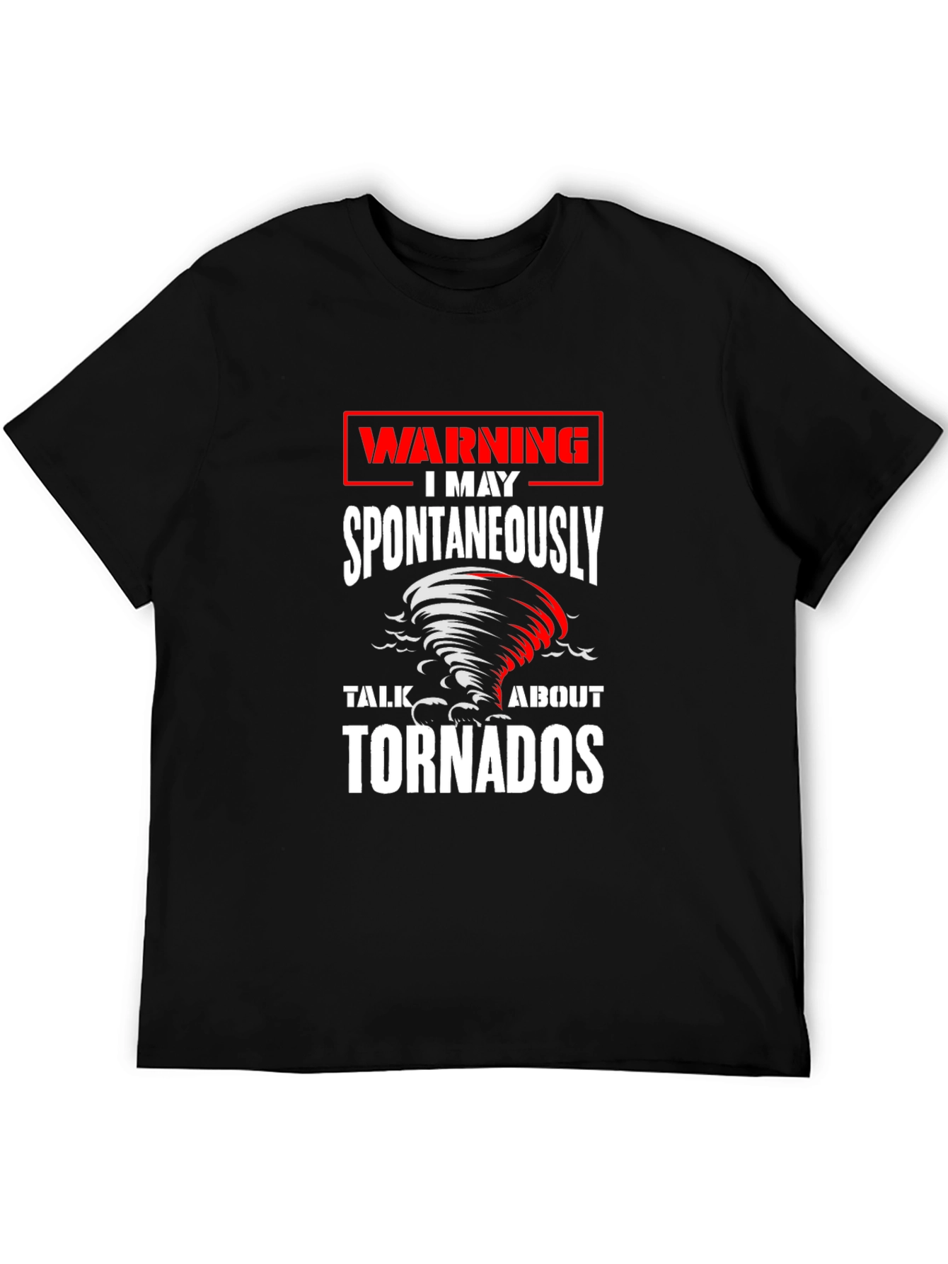 Warning May Spontaneously Talk About Tornadoes T-Shirt