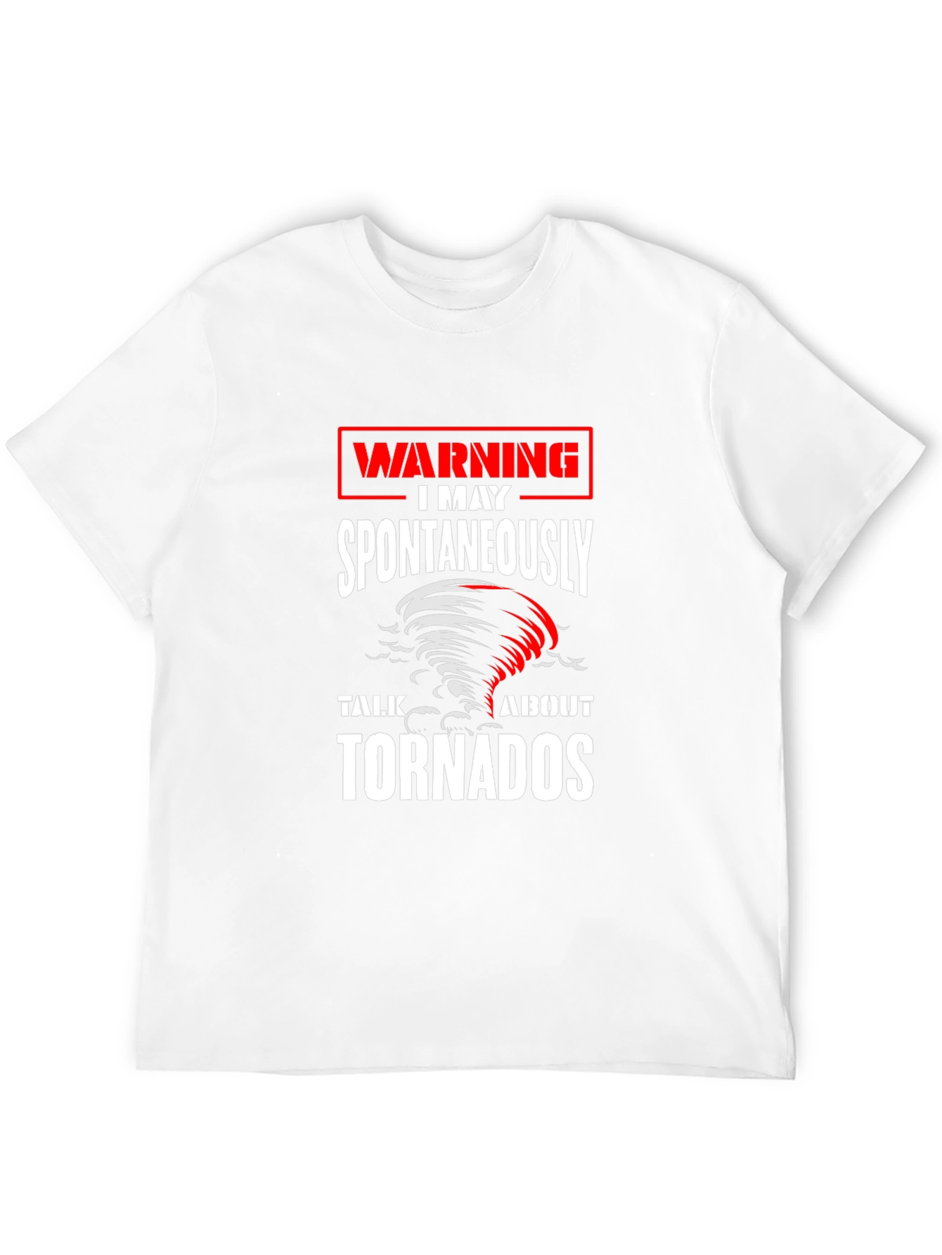 Warning May Spontaneously Talk About Tornadoes T-Shirt