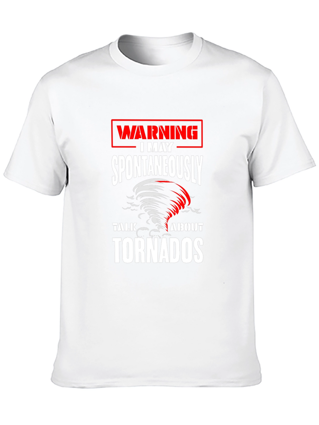 Warning May Spontaneously Talk About Tornadoes T-Shirt