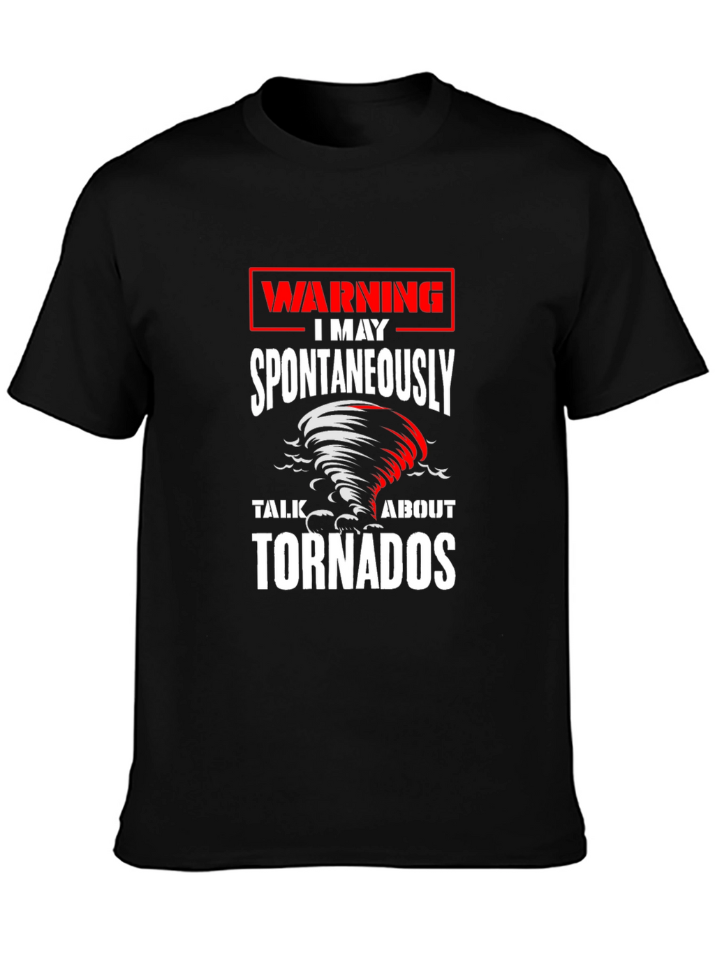 Warning May Spontaneously Talk About Tornadoes T-Shirt