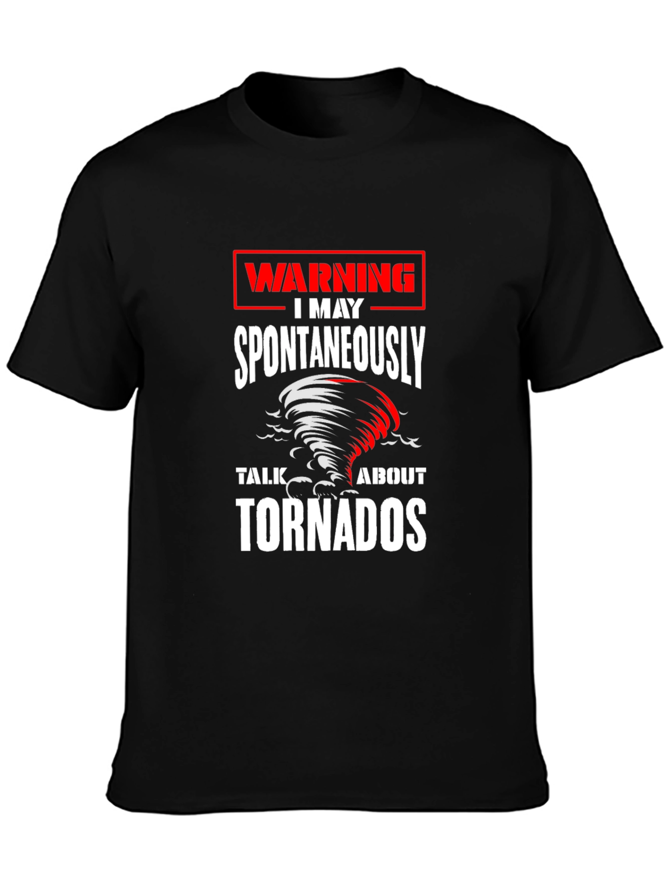 Warning May Spontaneously Talk About Tornadoes T-Shirt