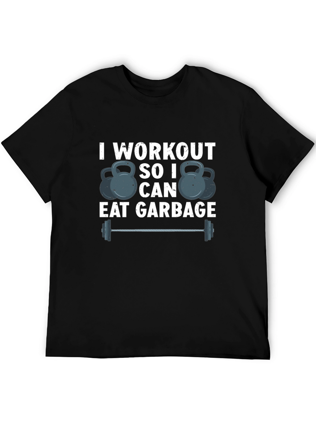Workout To Eat Garbage T-Shirt Funny Gym Tee