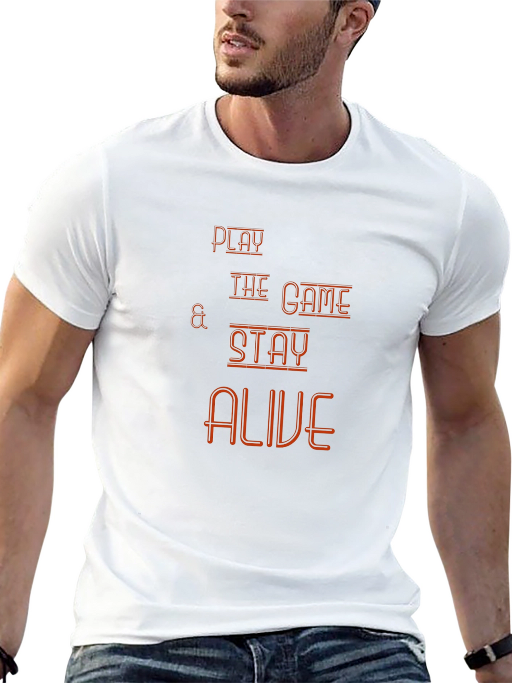 Play The Game T-Shirt - Stay Alive Graphic Tee
