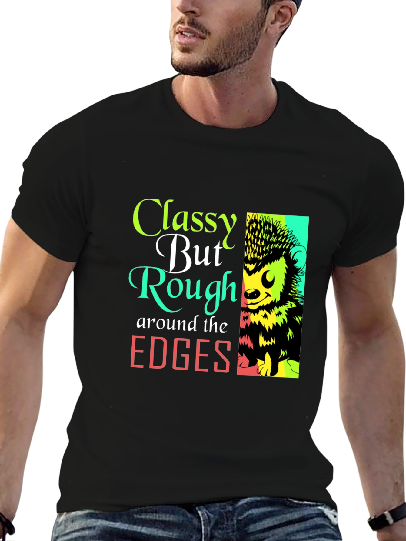 Classy But Rough Edges Graphic Tee