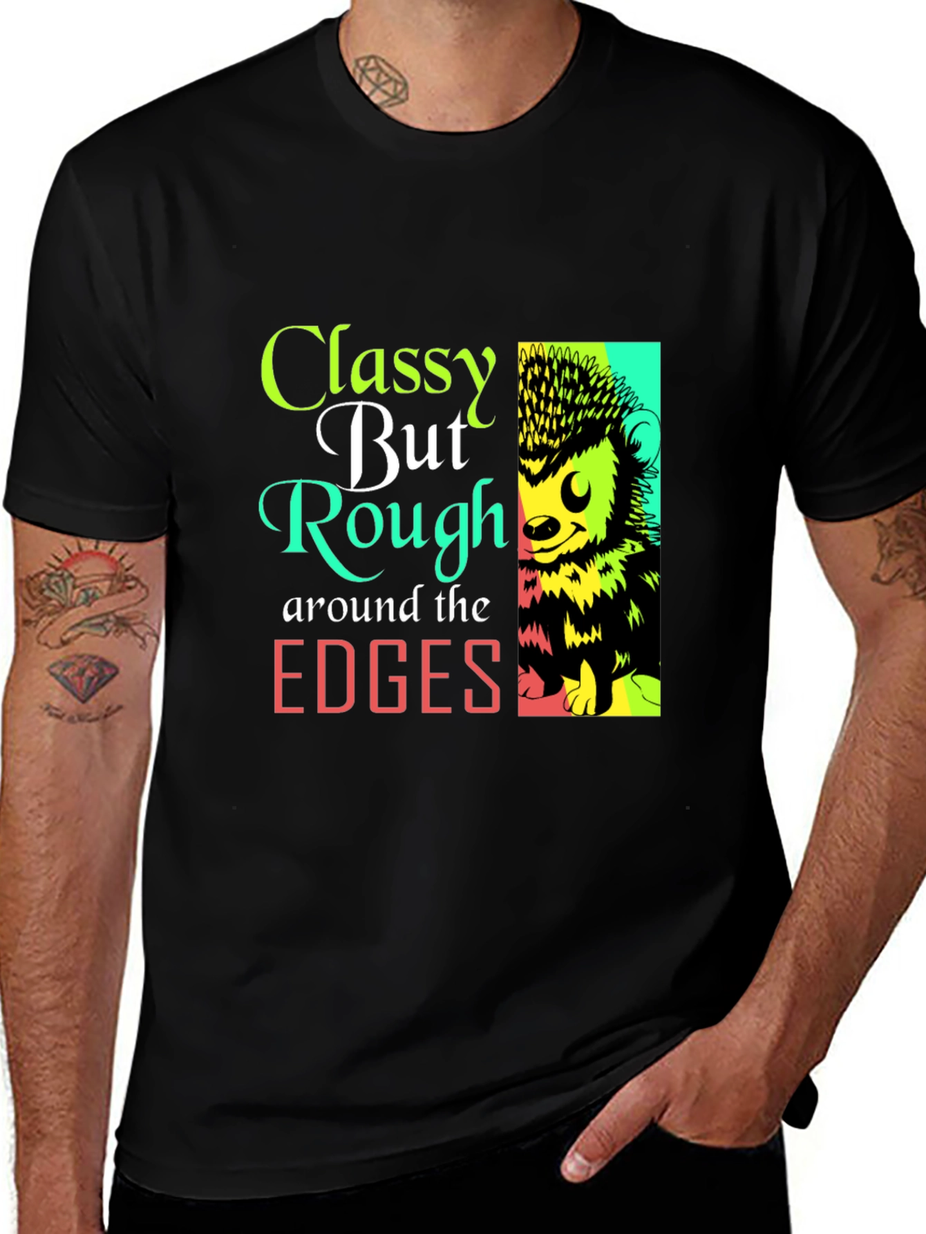 Classy But Rough Edges Graphic Tee