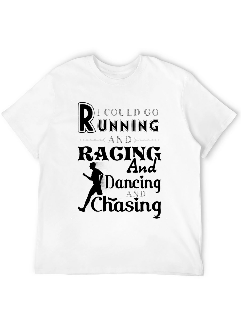 Running Raging Dancing Chasing Black T-Shirt