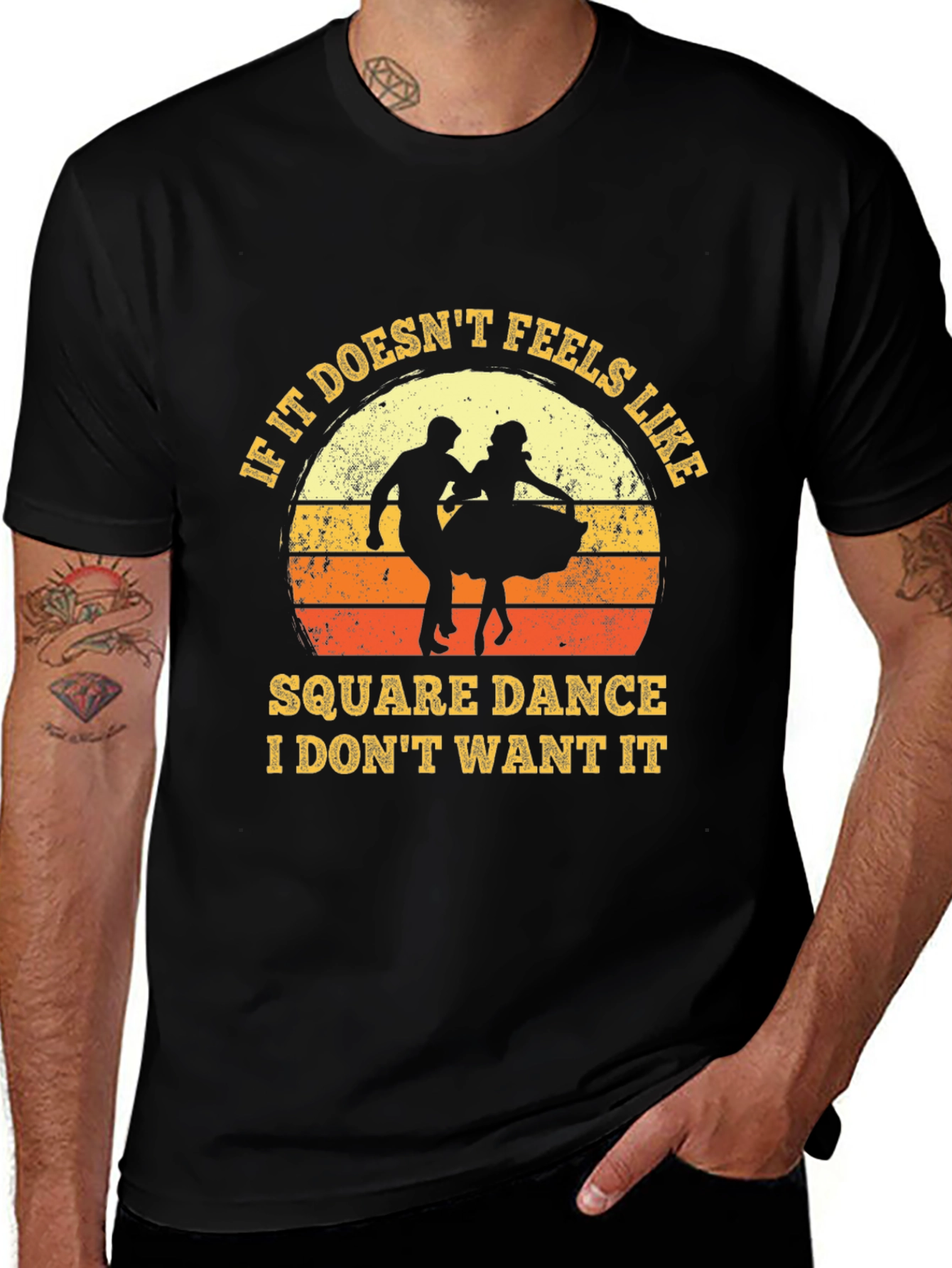 Square Dance T-Shirt - If It Doesnt Feel Like It
