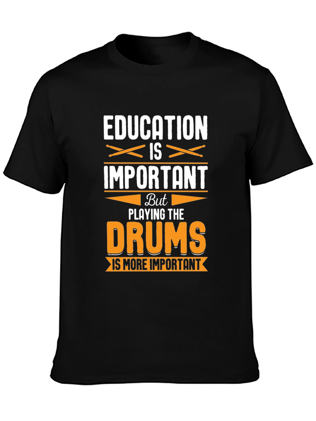Education vs. Drums Funny Graphic T-Shirt