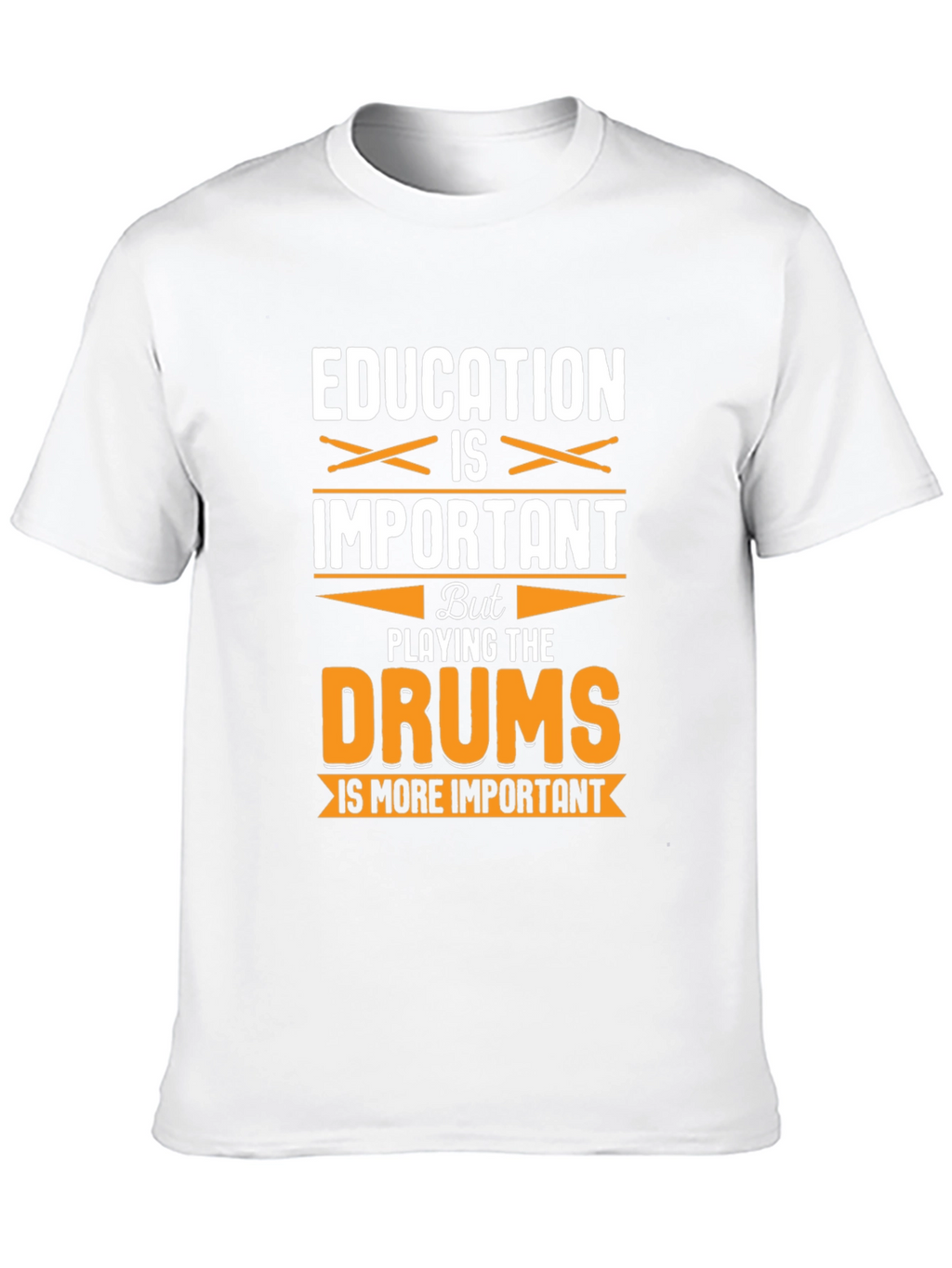 Education vs. Drums Funny Graphic T-Shirt