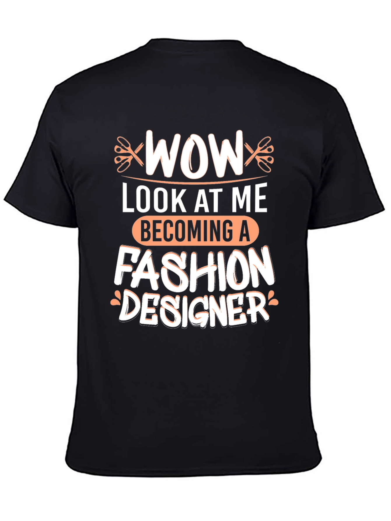 Wow Becoming A Fashion Designer T-Shirt