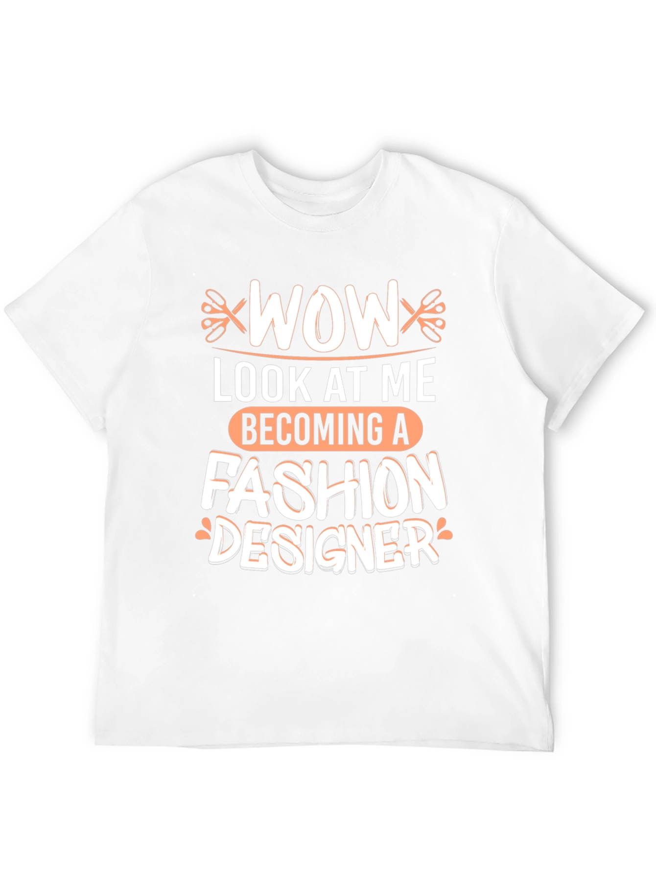 Wow Becoming A Fashion Designer T-Shirt