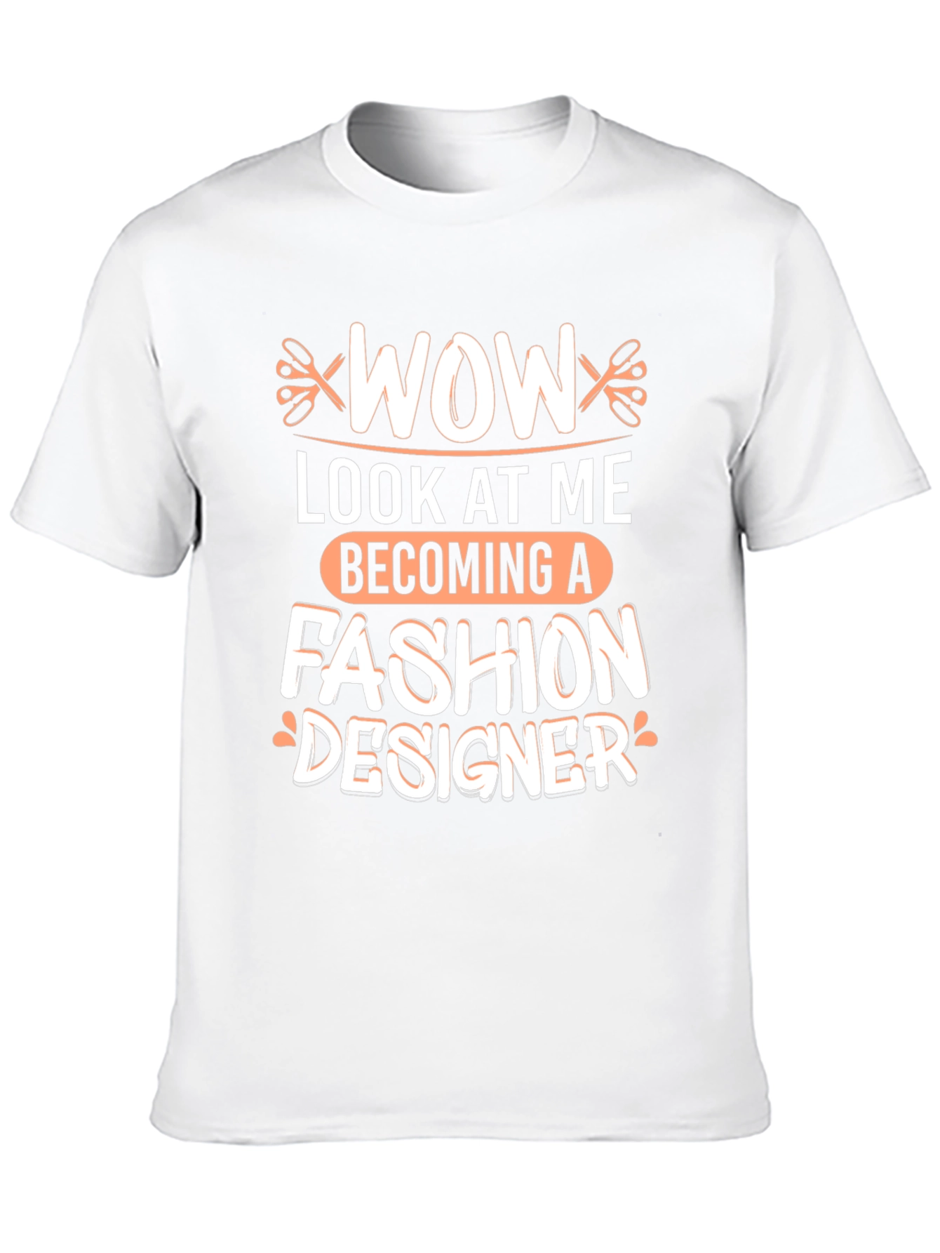 Wow Becoming A Fashion Designer T-Shirt
