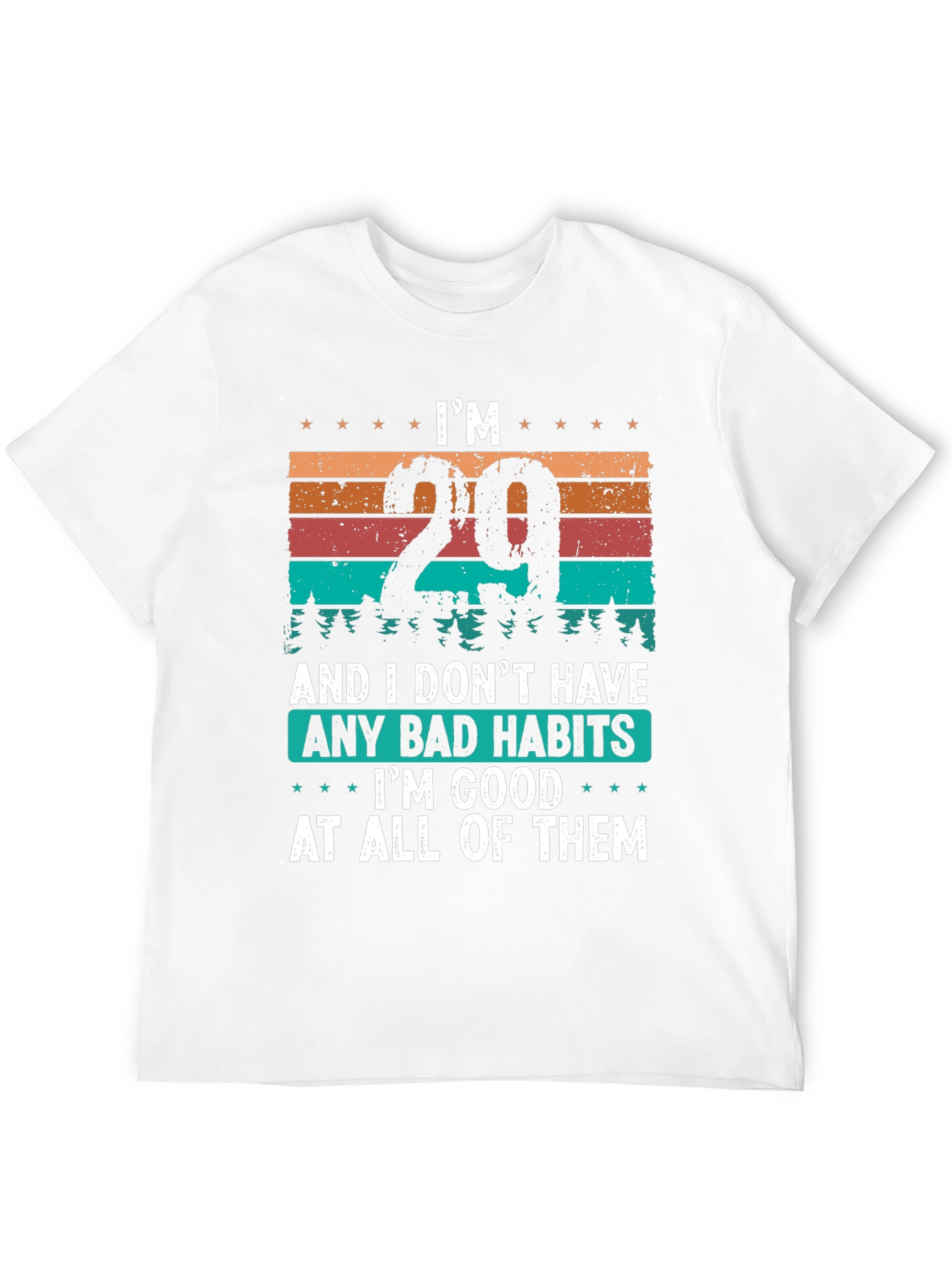 Im 29 Good At All Bad Habits T-Shirt