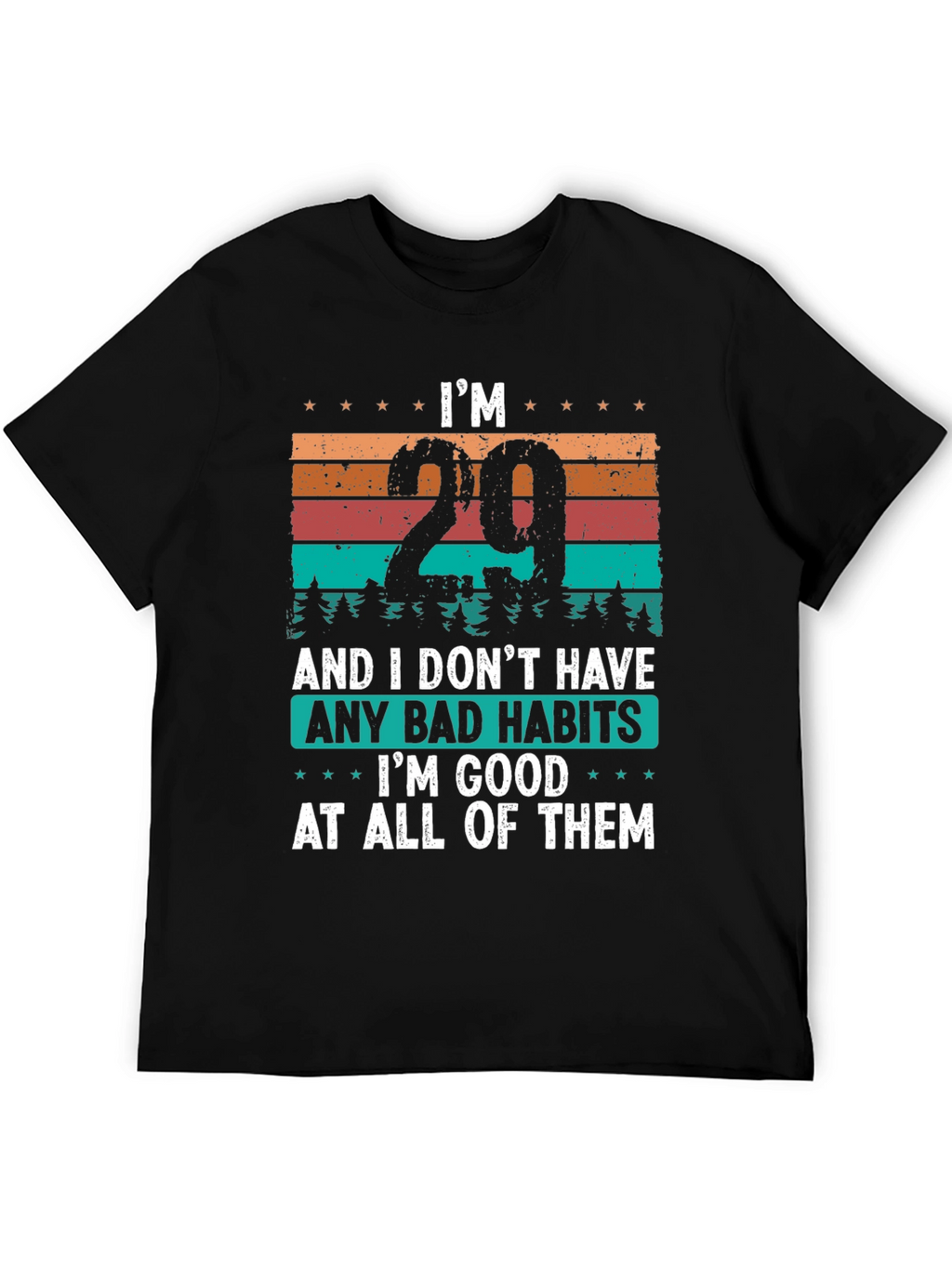 Im 29 Good At All Bad Habits T-Shirt