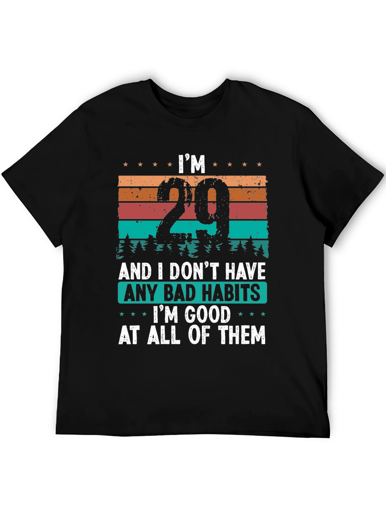 Im 29 Good At All Bad Habits T-Shirt